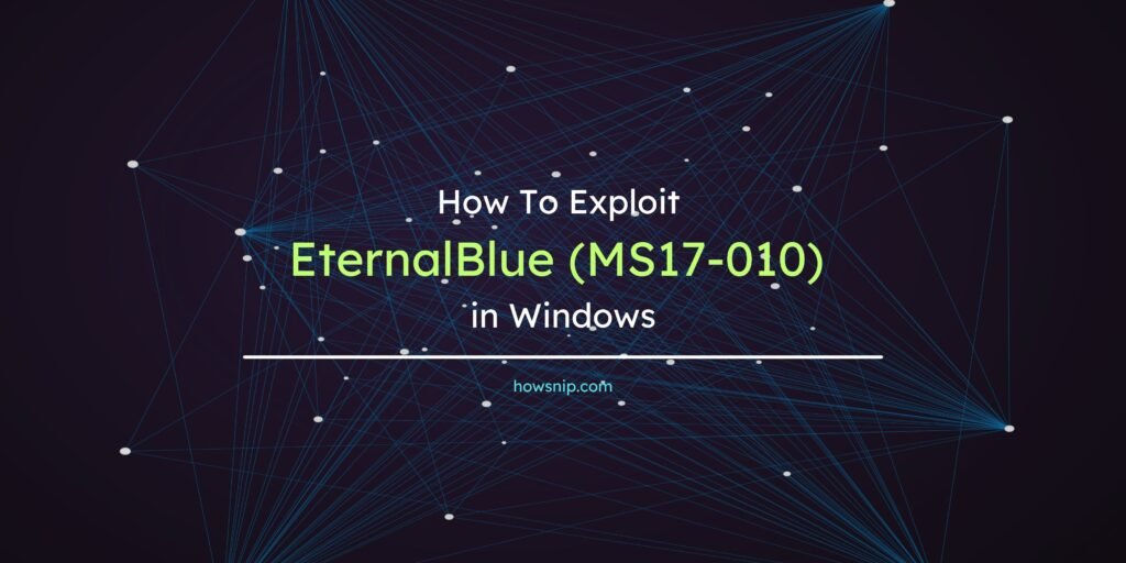How to exploit eternalblue in windows howsnip