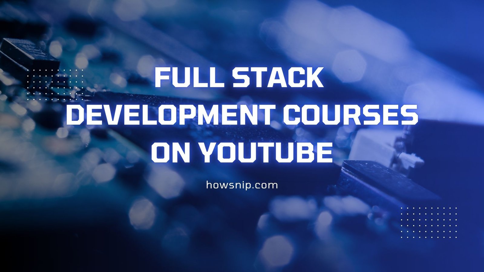 Full Stack Development Courses Howsnip