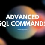 Advanced SQL Commands