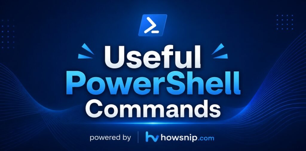 useful powershell commands howsnip